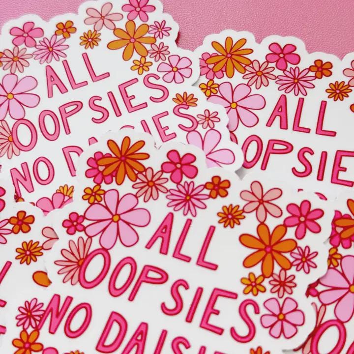 All Oopsies No Daisies Sticker, Cute Cheerful Floral Sticker, Funny Quote Sticker, Clumsy Sticker, Gifts for Clumsy People